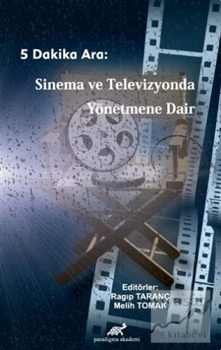 5 Dakika Ara: Sinema ve Televizyonda Yönetmene Dair Ragıp Taranç