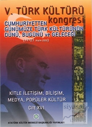 5.Türk Kültürü Kongresi - Cumhuriyetten Günümüze Türk Kültürünün Dünü,