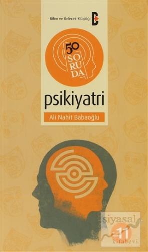 50 Soruda Psikiyatri Ali Nahit Babaoğlu