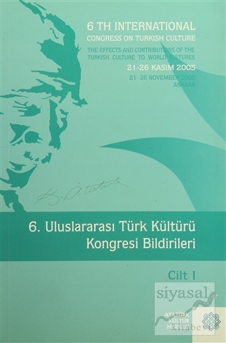 6. Uluslararası Türk Kültürü Kongresi Bildirileri Cilt : 1 Kolektif