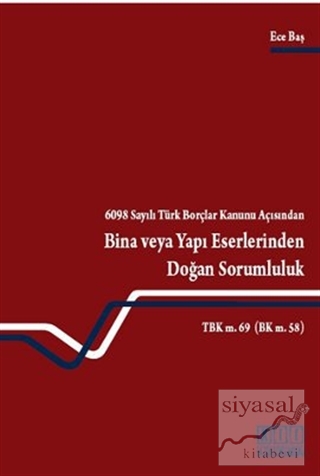6098 Sayılı Türk Borçlar Kanunu Açısından Bina veya Yapı Eserlerinden 