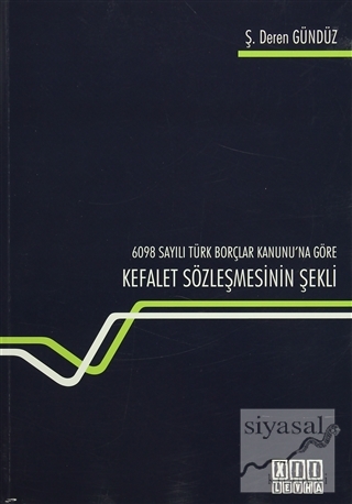 6098 Sayılı Türk Borçlar Kanunu'na Göre Kefalet Sözleşmesinin Şekli Ş.