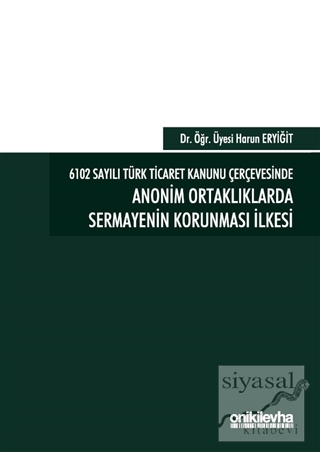6102 Sayılı Türk Ticaret Kanunu Çerçevesinde Anonim Ortaklıklarda Serm