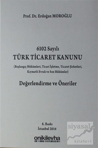 6102 Sayılı Türk Ticaret Kanunu Değerlendirme ve Öneriler (Ciltli) Erd