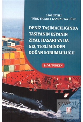 6102 Sayılı Türk Ticaret Kanunu'na Göre Deniz Taşımacılığında Taşıyanı