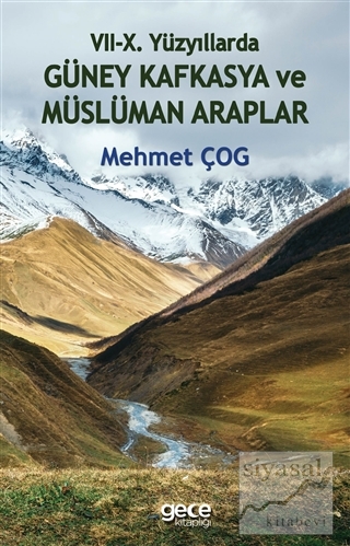 7-10. Yüzyıllarda Güney Kafkasya ve Müslüman Araplar Mehmet Çog