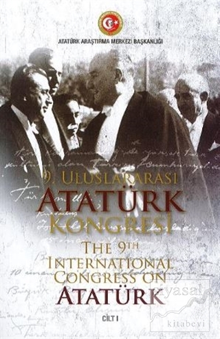 9. Uluslararası Atatürk Kongresi Cilt 1 H. Aytuğ Tokur
