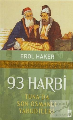93 Harbi - Tuna'da Son Osmanlı Yahudileri Erol Haker