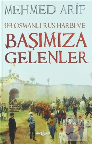 93 Osmanlı Rus Harbi ve Başımıza Gelenler Mehmed Arif