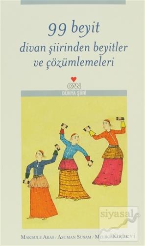 99 Beyit Divan Şiirinden Beyitler ve Çözümlemeleri Kolektif