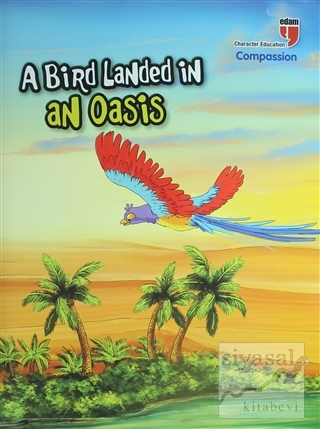 A Bird Landed İn An Oasis - Compassion; Stories With The Phoenix Nerim