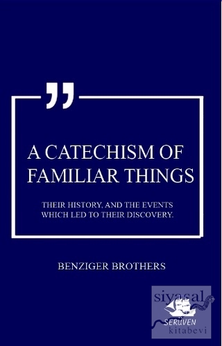 A Catechism Of Familiar Things Benziger Brothers
