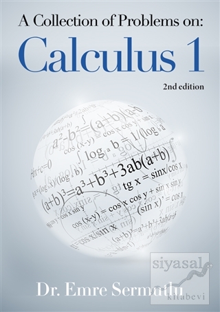 A Collection of Problems on: Calculus 1 Emre Sermutlu