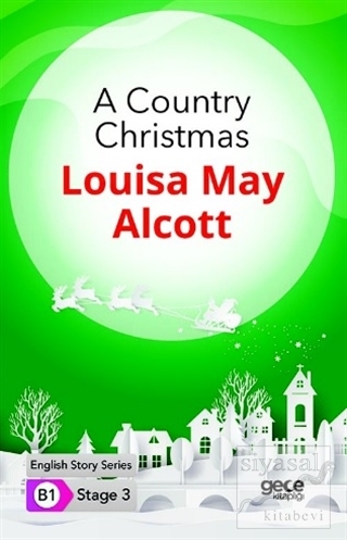 A Country Christmas - İngilizce Hikayeler B1 Stage 3 Louisa May Alcott