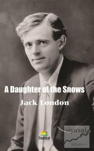 A Daughter Of The Snows Jack London