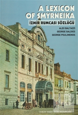 A Lexicon Of Smyrneika - İzmir Rumcası Sözlüğü Alex Baltazzi
