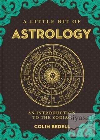 A Little Bit of Astrology: An Introduction to the Zodiac (Ciltli) C. B