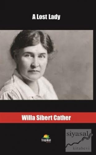 A Lost Lady Willa Sibert Cather