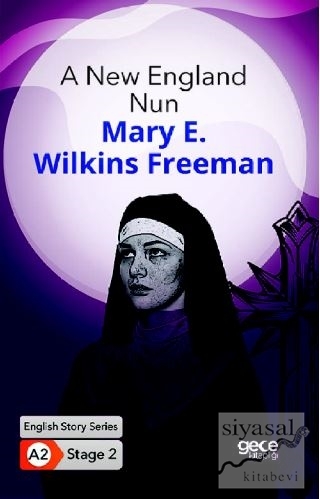 A New England Nun Mary E. Wilkins Freeman