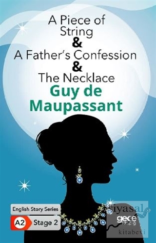 A Piece of String - A Father's Confession - The Necklace Guy de Maupas