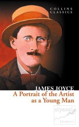 A Portrait of the Artist as a Young Man (Collins Classics) James Joyce
