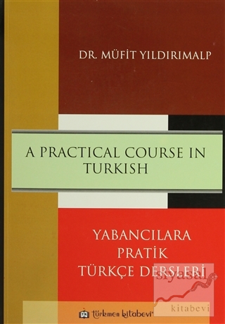A Practical Course in Turkish Müfit Yıldırımalp