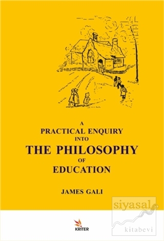 A Practical Enquiry Into The Philosophy Of Education James Gali
