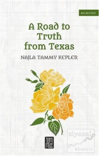 A Road to Truth From Texas Najla Tammy Kepler