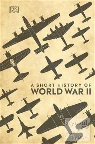 A Short History of World War 2 (Ciltli) Richard Holmes