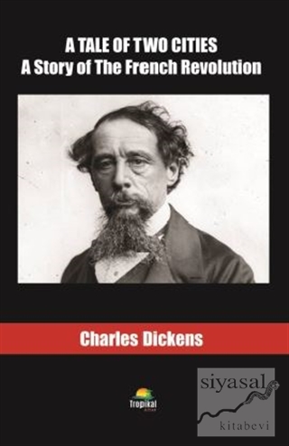 A Tale Of Two Cities A Story of The French Revolution Charles Dickens