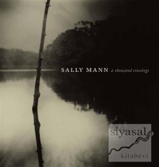 A Thousand Crossings Sally Mann