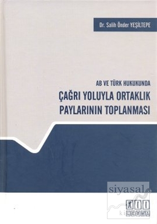 AB ve Türk Hukukunda Çağrı Yoluyla Ortaklık Paylarının Toplanması (Cil