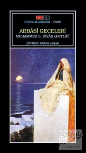 Abbasi Geceleri Muhammed B. Diyab El-Etlidi