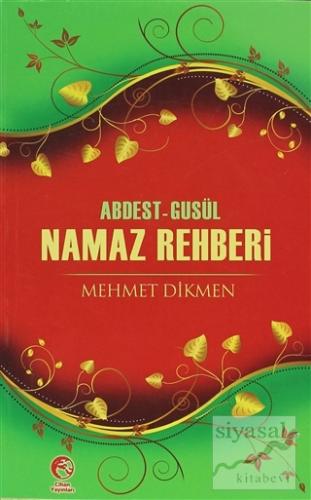 Abdest-Gusül Namaz Rehberi Mehmet Dikmen