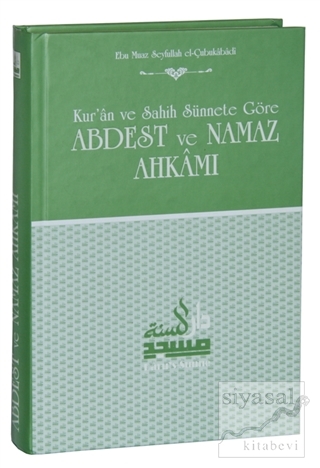 Abdest ve Namaz Ahkamı (Ciltli) Ebu Muaz Seyfullah el-Çabukabadi