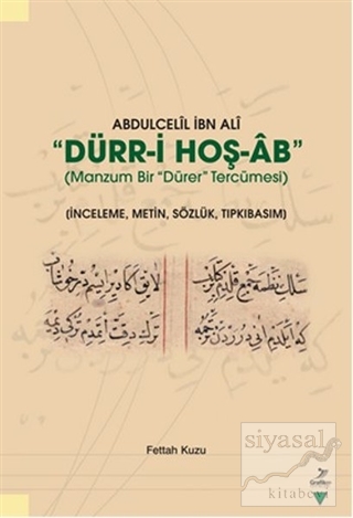 Abdulcelil İbn Ali Dürr-i Hoş-Ab - Manzum Bir Dürer Tercümesi Fettah K