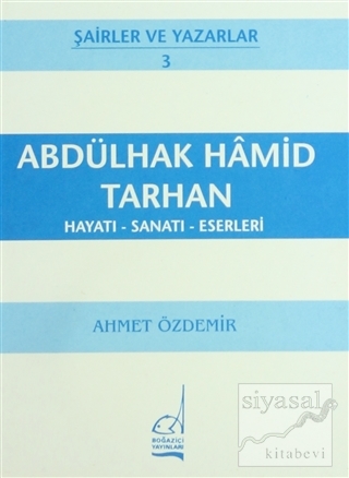 Abdülhak Hamid Tarhan Hayatı - Sanatı - Eserleri Ahmet Özdemir