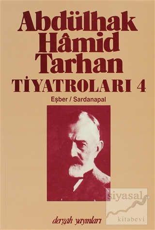 Abdülhak Hamid Tarhan Tiyatroları 4 / Eşber - Sardanapal İnci Enginün