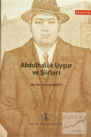 Abdulhaluk Uygur ve Şiirleri Alimcan İnayet