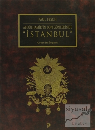 Abdülhamid'in Son Günlerinde İstanbul Paul Fesch
