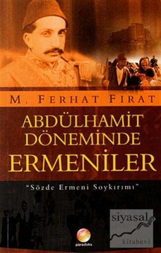 Abdülhamit Döneminde Ermeniler M. Ferhat Fırat