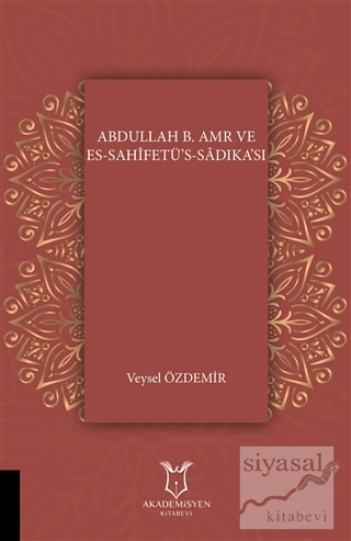 Abdullah B. Amr ve Es - Sahifetü's - Sadıka'sı Veysel Özdemir