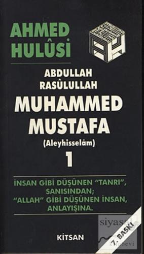 Abdullah Rasulullah Muhammed Mustafa (Aleyhisselam) Cilt: 1 Ahmed Hulu