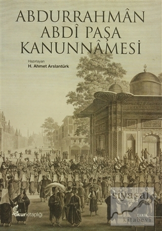 Abdurrahman Abdi Paşa Kanunnamesi H. Ahmet Arslantürk