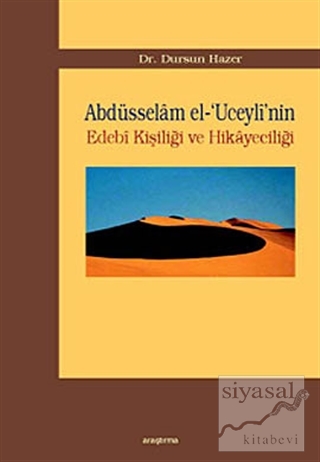 Abdüsselam el-'Uceyli'nin Edebi Kişiliği ve Hikayeciliği Dursun Hazer