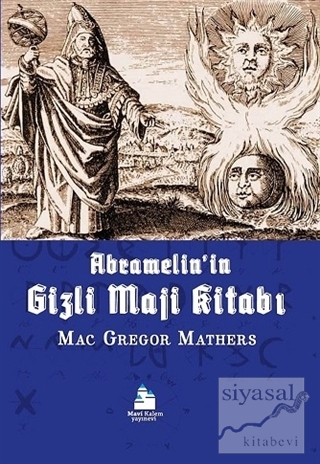 Abramelin'in Gizli Maji Kitabı Samuel Liddell MacGregor Mathers