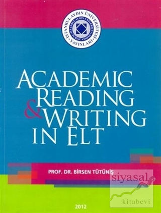 Academic Reading and Writing in Elt Birsen Tütüniş