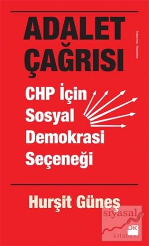 Adalet Çağrısı - CHP İçin Sosyal Demokrasi Seçeneği Hurşit Güneş