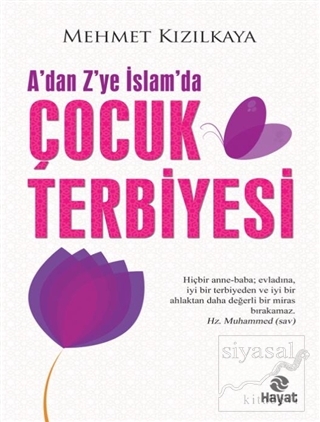 A'dan Z'ye İslam'da Çocuk Terbiyesi Mehmet Kızılkaya