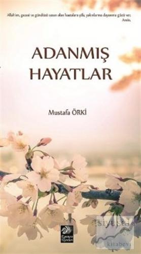 Adanmış Hayatlar Mustafa Örki